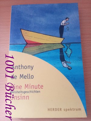 gebrauchtes Buch – Mello, Anthony de – Eine Minute Unsinn ~ Weisheitsgeschichten