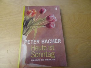 gebrauchtes Buch – Peter Bachér – Heute ist Sonntag