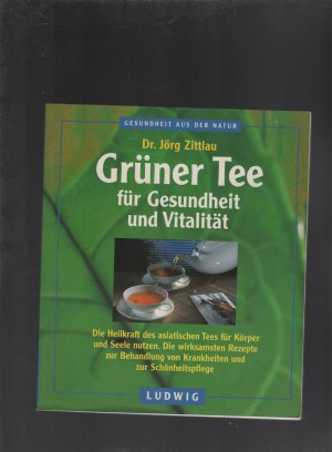 gebrauchtes Buch – Jörg Zittlau – Grüner Tee für Gesundheit und Vitalität