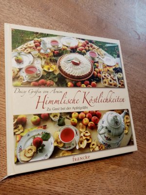gebrauchtes Buch – Arnim, Daisy von – Himmlische Köstlichkeiten - Zu Gast bei der Apfelgräfin