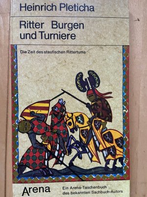 Ritter, Burgen und Turniere. Die Zeit des staufischen Rittertums