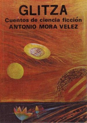 gebrauchtes Buch – Mora Vélez, Antonio  – Glitza. Cuentos de ciencia ficción.