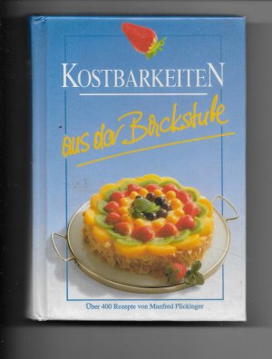 gebrauchtes Buch – Manfred Flickinger – Kostbarkeiten aus der Backstube