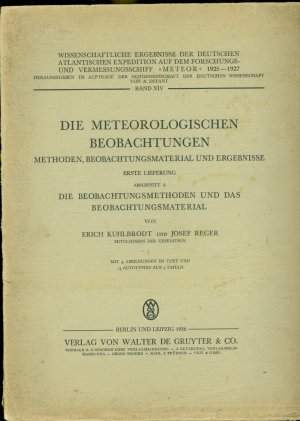 Die meteorologischen Beobachtungen - Methoden, Beobachtungsmaterial und Ergebnisse - Erste Lieferung, Abschnitt A: Die Beobachtungsmethoden und das Beobachtungsmaterial […]