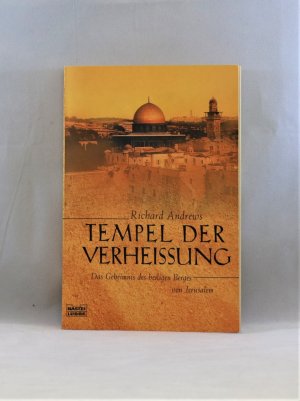 Tempel der Verheissung - Das Geheimnis des heiligen Berges von Jerusalem