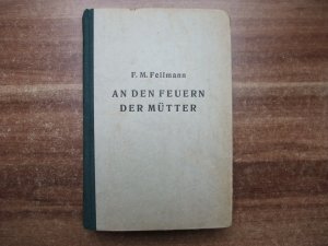 antiquarisches Buch – F. M. Fellmann – An den Feuern der Mütter