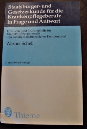 gebrauchtes Buch – Werner Schell – Staatsbürger- znd Gesetzeskunde für die Krankenpflegeberufe in Frage und Antwort