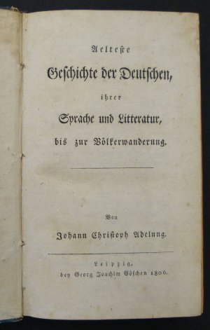 Aelteste (Älteste) Geschichte der Deutschen, ihrer Sprache und Litteratur (Literatur), bis zur Völkerwanderung.