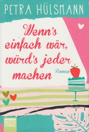 gebrauchtes Buch – Petra Hülsmann – Wenn's einfach wär, würd's jeder machen : Roman.