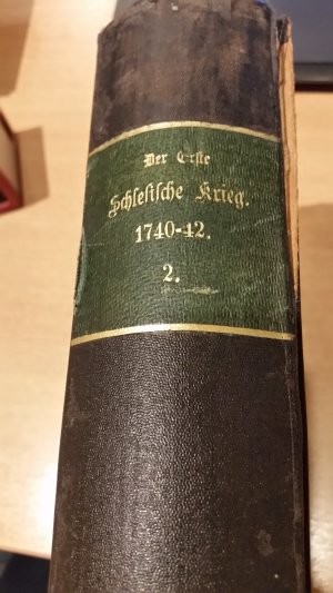 antiquarisches Buch – Herausgegeben vom Großen Generalstabe: Abteilung für Kriegsgeschichte – die kriege Friedrichs des Großen Erster Theil: Der große schlesische Krieg 1740-1742 Band 1+2