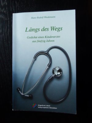 Längs des Wegs - Gedichte eines Kinderarztes aus fünzig Jahren - signiert