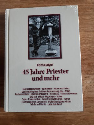 gebrauchtes Buch – Hans Ludger – 45 Jahre Priester und mehr : Berufungsgeschichte, Spiritualität, Höhen und Tiefen