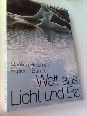 Welt aus Licht und Eis   Text-Bild-Band.