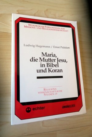 Maria, die Mutter Jesu, in Bibel und Koran. Religionswissenschaftliche Studien 19.