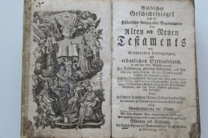 BIBEL. - Royaumont Priorn von Sombreval: Biblischer Geschichtspiegel das ist: Historischer Auszug aller Begebenheiten des Neuen Testaments mit Sinnreichen […]