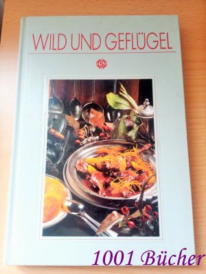 Wild und Geflügel ~ Mit 77 Rezepten