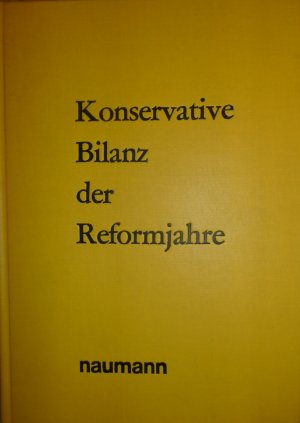 Konservative Bilanz der Reformjahre. Kompendium des modernen christlich-freiheitlichen Konservatismus