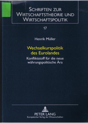 Wechselkurspolitik des Eurolandes - Konfliktstoff für die neue währungspolitische Ära