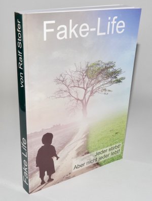 gebrauchtes Buch – Ralf Stofer – Fake Life - Jeder stirbt, aber nicht jeder lebt!