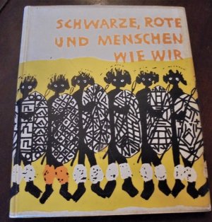 Schwarze, Rote und Menschen wie wir - Von Kindern gemalt und erzählt