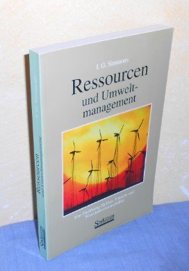 gebrauchtes Buch – I. G. Simmons – Ressourcen und Umweltmanagement. Eine Einführung für Geo-, Umwelt- und Wirtschaftswissenschaftler