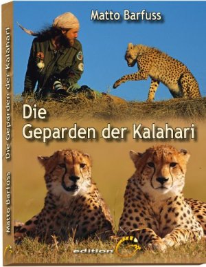 gebrauchtes Buch – Matto Barfuss – Die Geparden der Kalahari - Der Gepardenmann erzählt...