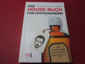 Das HOUSE-BUCH für Hypochonder - Die Behandlungsmethoden im Reality-Check