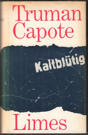 Kaltblütig. Wahrheitsgemässer Bericht über einen mehrfachen Mord und seine Folgen. Deutsch von Kurt Heinrich Hansen.