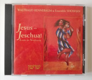 Jesus - Jeschua. Lieder der Versöhnung