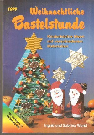 gebrauchtes Buch – Wurst, Ingrid; Wurst – Weihnachtliche Bastelstunde gebrauchtes Buch – Wurst, Ingrid; Wurst – Weihnachtliche Bastelstunde