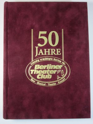 gebrauchtes Buch – Berliner Theater Club – 50 Jahre Berliner Theater Club