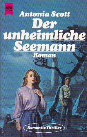 gebrauchtes Buch – Antonia Scott – Der unheimliche Seemann gebrauchtes Buch – Antonia Scott – Der unheimliche Seemann