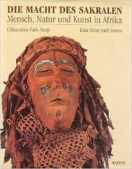 gebrauchtes Buch – Clémentine Faik-Nzuji – Die Macht des Sakralen. Mensch, Natur und Kunst in Afrika. Eine Reise nach Innen.