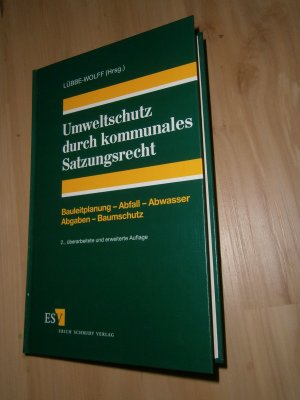 gebrauchtes Buch – Lübbe-Wolff, Gertrude  – Umweltschutz durch kommunales Satzungsrecht - Bauleitplanung - Abfall - Abwasser - Abgaben - Baumschutz