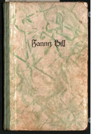 Fanny Hill (Erlebnisse eines Bordellmädchens). Dieses Buch wird als Privatdruck für die Mitglieder des Clubs "Carpe Diem" herausgegeben ... . Mo. 22.