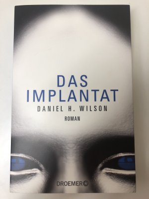 gebrauchtes Buch – Wilson, Daniel H – Das Implantat