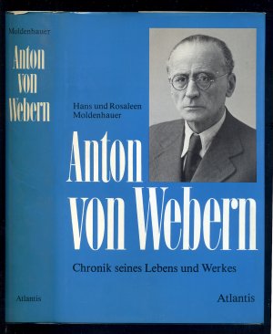 Anton von Webern: Chronik seines Lebens und Werkes Hans Moldenhauer und Rosaleen Moldenhauer