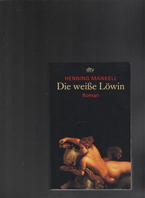 gebrauchtes Buch – Henning Mankell – Die weisse Löwin