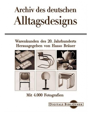 Archiv des deutschen Alltagsdesigns. Warenkunden des 20. Jahrhunderts. Mit 4000 Fotografien. Digitale Bibliothek