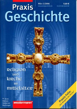 Praxis Geschichte 2/2006: RELIGION UND KIRCHE IM MITTELALTER / mit OH-Farbfolie "Allegorie der Kirche"