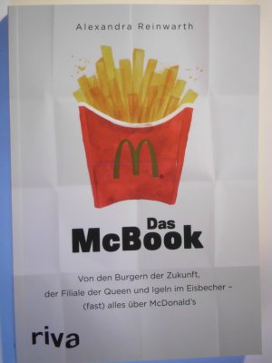 gebrauchtes Buch – Alexandra Reinwarth – Das McBook - Von den Burgern der Zukunft, der Filiale der Queen und Igeln im Eisbecher - (fast) alles über McDonald's