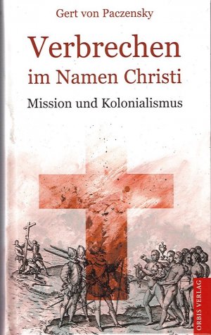 gebrauchtes Buch – Paczensky, Gert von – Verbrechen im Namen Christi - Mission und Kolonialismus