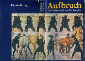 AUFBRUCH ; Urburschenschaft und Wartburgfest