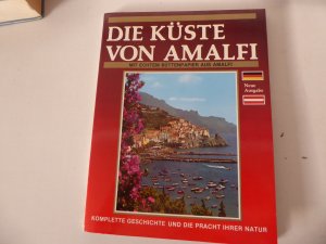 Die Küste von Amalfi. Neue Ausgabe. Mit echtem Büttenpapier aus Amalfi. Komplette Geschichte und die Pracht ihrer Natur. Broschur.