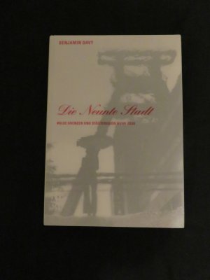 gebrauchtes Buch – Benjamin Davy – Die neunte Stadt - Wilde Grenzen und Städteregion Ruhr 2030