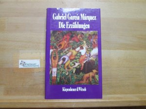 Die Erzählungen. Aus dem kolumbianischen Span. von Curt Meyer-Clason