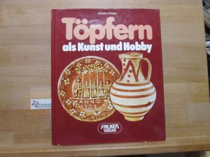 Töpfern als Kunst und Hobby. Falken-Sachbuch