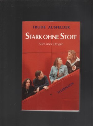 gebrauchtes Buch – Trude Ausfelder – Stark ohne Stoff - Ein Anti-Drogenbuch