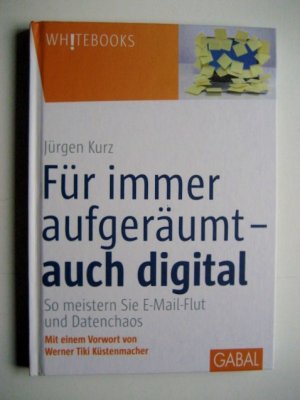 Für immer aufgeräumt - auch digital - So meistern Sie E-Mail-Flut und Datenchaos