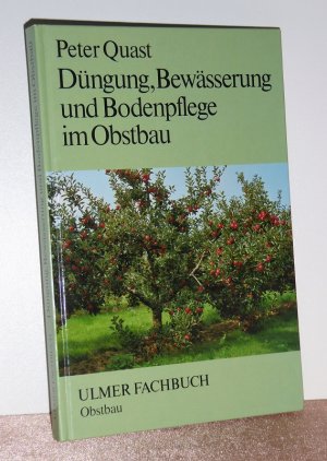 gebrauchtes Buch – Peter Quast – Düngung, Bewässerung und Bodenpflege im Obstbau.